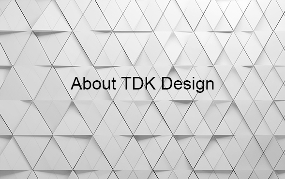 About TDK Design